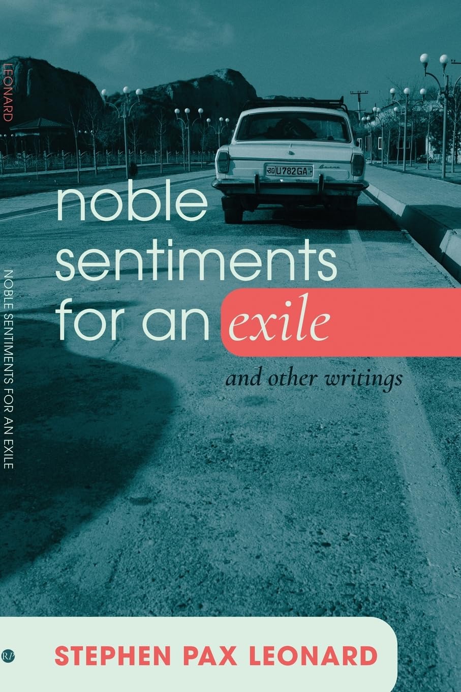 Noble Sentiments for an Exile by Stephen Pax Leonard